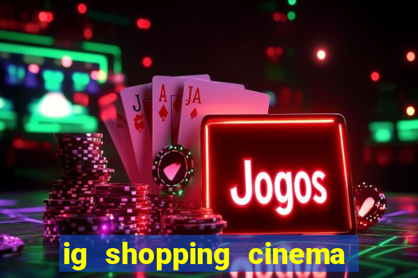 ig shopping cinema porto velho